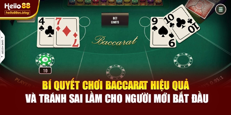 Bí quyết chơi Baccarat hiệu quả và tránh sai lầm cho người mới bắt đầu