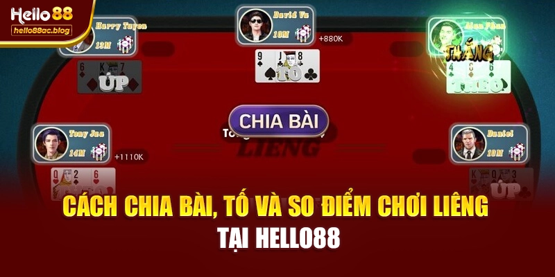 Cách chia bài, tố và so điểm chơi Liêng tại Hello88