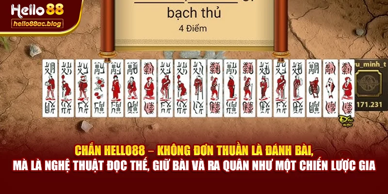 Chắn Hello88 – không đơn thuần là đánh bài, mà là nghệ thuật đọc thế, giữ bài và ra quân như một chiến lược gia