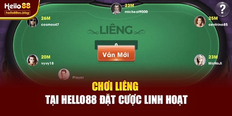 Chơi Liêng tại Hello88 đặt cược linh hoạt