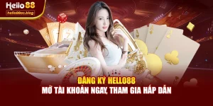 Đăng Ký Hello88 – Mở Tài Khoản Ngay, Tham Gia Hấp Dẫn