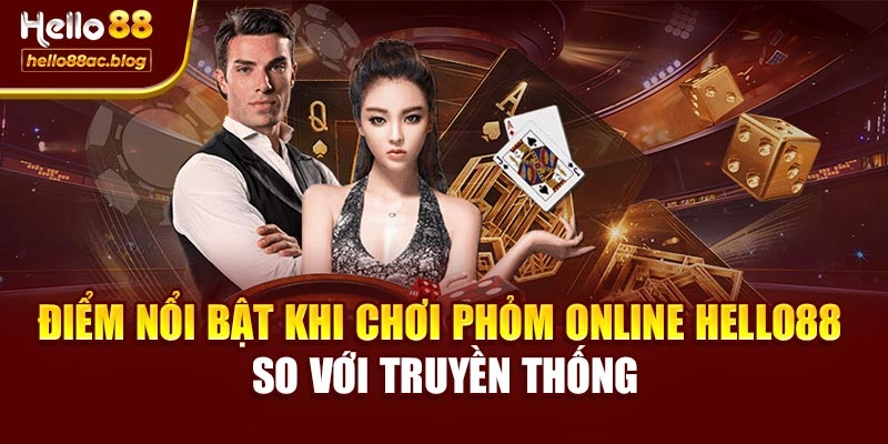 Điểm nổi bật khi chơi Phỏm online Hello88 so với truyền thống