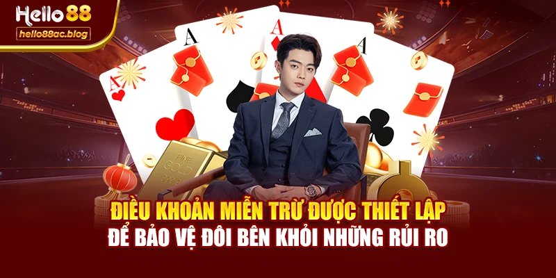 Điều khoản miễn trừ được thiết lập để bảo vệ đôi bên khỏi những rủi ro