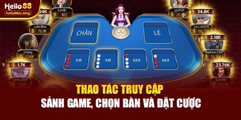 Thao tác truy cập sảnh game, chọn bàn và đặt cược